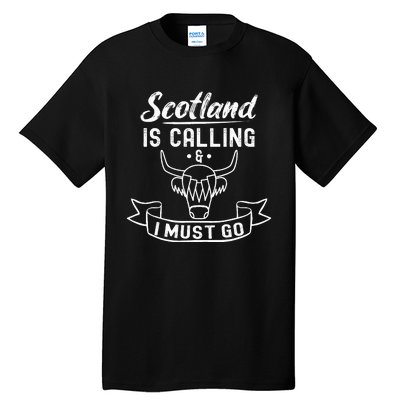 Scotland Is Calling And I Must Go Funny Scottish Tall T-Shirt