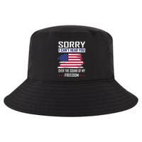 Sorry I CanT Hear You Over The Sound Of My Freedom Cool Comfort Performance Bucket Hat
