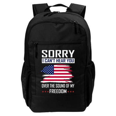 Sorry I CanT Hear You Over The Sound Of My Freedom Backpack