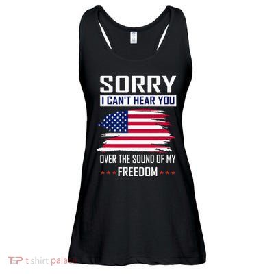 Sorry I CanT Hear You Over The Sound Of My Freedom Ladies Essential Flowy Tank