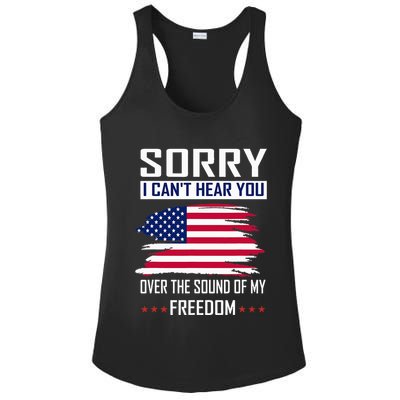 Sorry I CanT Hear You Over The Sound Of My Freedom Ladies PosiCharge Competitor Racerback Tank