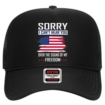 Sorry I CanT Hear You Over The Sound Of My Freedom Trucker Hat