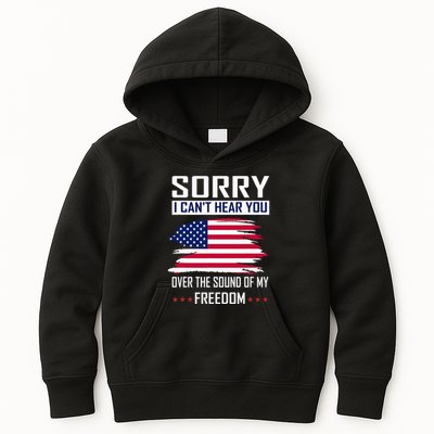 Sorry I CanT Hear You Over The Sound Of My Freedom Kids Hoodie