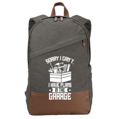 Sorry I Can't I Have Plans In The Garage Hobby Sayings Meaningful Gift Cotton Canvas Backpack