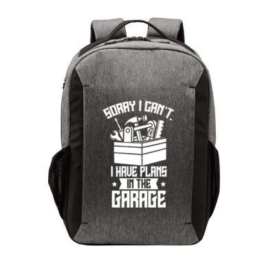 Sorry I Can't I Have Plans In The Garage Hobby Sayings Meaningful Gift Vector Backpack