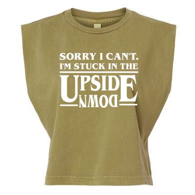 Sorry I Can't Im Stuck In The Upside Down Garment-Dyed Women's Muscle Tee