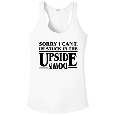 Sorry I Can't Im Stuck In The Upside Down Ladies PosiCharge Competitor Racerback Tank