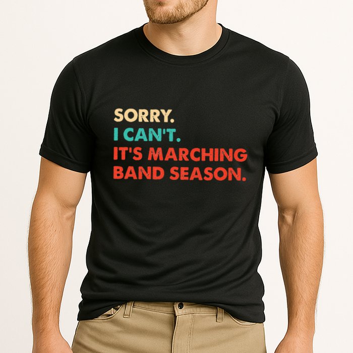 Sorry. I Cant. Its Marching Band Season Marching Band Cooling Performance Crew T-Shirt