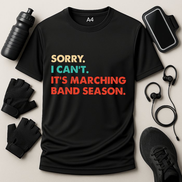 Sorry. I Cant. Its Marching Band Season Marching Band Cooling Performance Crew T-Shirt