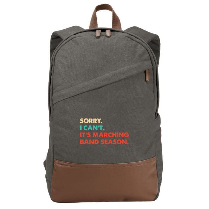Sorry. I Cant. Its Marching Band Season Marching Band Cotton Canvas Backpack
