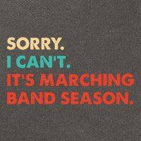 Sorry. I Cant. Its Marching Band Season Marching Band Cotton Canvas Backpack