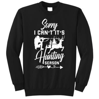 Sorry I CanT ItS Hunting Season With Deer Graphic Sweatshirt