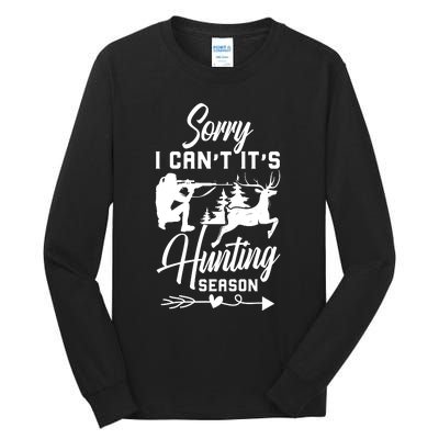 Sorry I CanT ItS Hunting Season With Deer Graphic Tall Long Sleeve T-Shirt