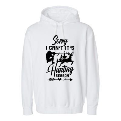 Sorry I CanT ItS Hunting Season With Deer Graphic Garment-Dyed Fleece Hoodie