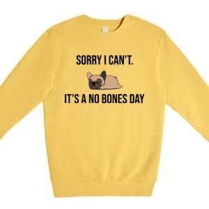 Sorry I Can't Today It's A No Bones Day Cute Pug Premium Crewneck Sweatshirt