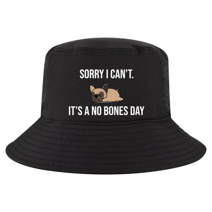 Sorry I Can't Today It's A No Bones Day Cute Pug Cool Comfort Performance Bucket Hat