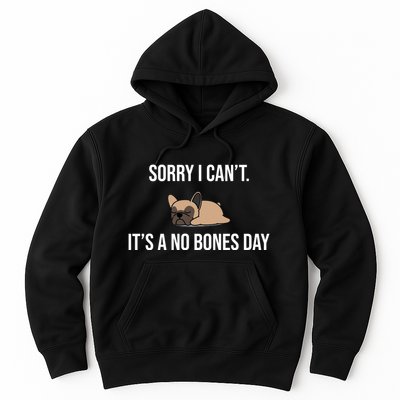 Sorry I Can't Today It's A No Bones Day Cute Pug Hoodie