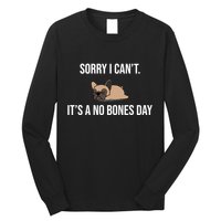 Sorry I Can't Today It's A No Bones Day Cute Pug Long Sleeve Shirt