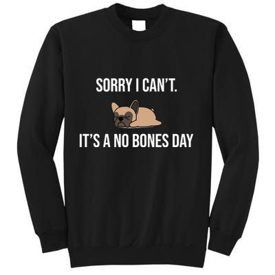 Sorry I Can't Today It's A No Bones Day Cute Pug Sweatshirt