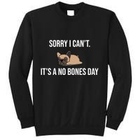 Sorry I Can't Today It's A No Bones Day Cute Pug Sweatshirt