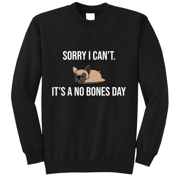 Sorry I Can't Today It's A No Bones Day Cute Pug Sweatshirt