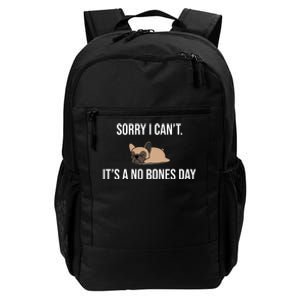 Sorry I Can't Today It's A No Bones Day Cute Pug Daily Commute Backpack