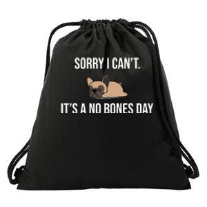 Sorry I Can't Today It's A No Bones Day Cute Pug Drawstring Bag