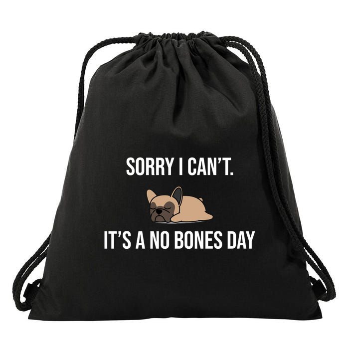 Sorry I Can't Today It's A No Bones Day Cute Pug Drawstring Bag