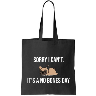 Sorry I Can't Today It's A No Bones Day Cute Pug Bag
