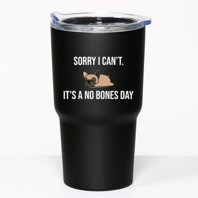 Sorry I Can't Today It's A No Bones Day Cute Pug Tumbler