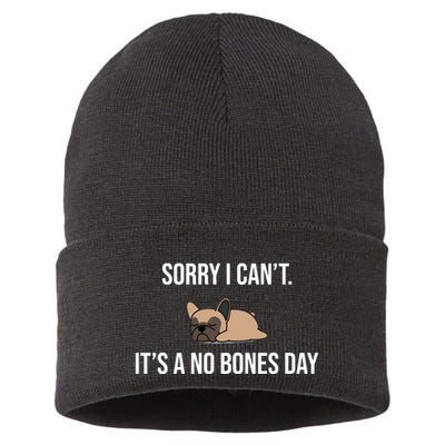 Sorry I Can't Today It's A No Bones Day Cute Pug Sustainable Knit Beanie