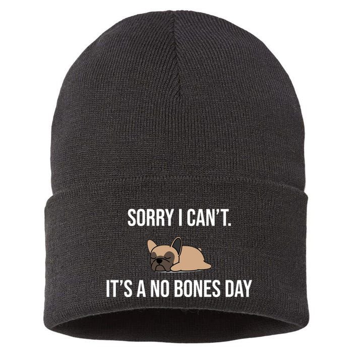 Sorry I Can't Today It's A No Bones Day Cute Pug Sustainable Knit Beanie
