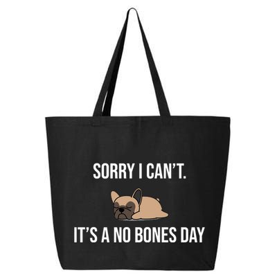 Sorry I Can't Today It's A No Bones Day Cute Pug 25L Jumbo Tote