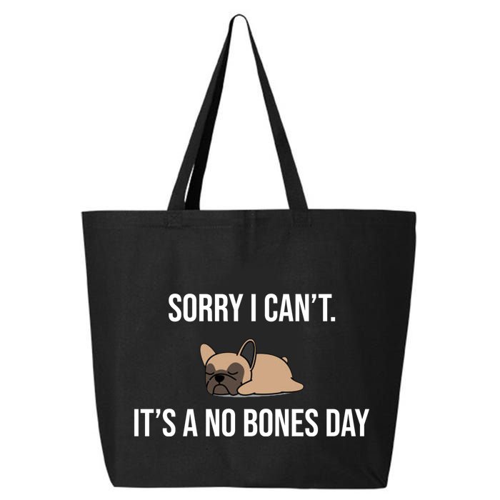 Sorry I Can't Today It's A No Bones Day Cute Pug 25L Jumbo Tote