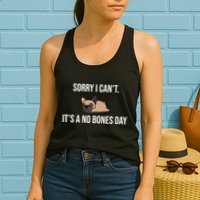Sorry I Can't Today It's A No Bones Day Cute Pug Womens Tank Top