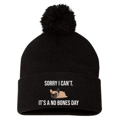 Sorry I Can't Today It's A No Bones Day Cute Pug Pom Pom 12in Knit Beanie