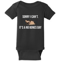Sorry I Can't Today It's A No Bones Day Cute Pug Baby Bodysuit