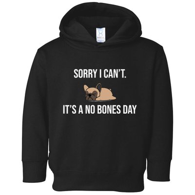 Sorry I Can't Today It's A No Bones Day Cute Pug Toddler Hoodie