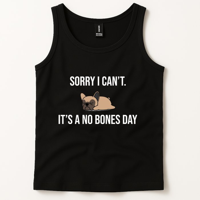 Sorry I Can't Today It's A No Bones Day Cute Pug Tank Top