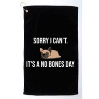 Sorry I Can't Today It's A No Bones Day Cute Pug Golf Towel