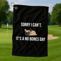 Sorry I Can't Today It's A No Bones Day Cute Pug Golf Towel