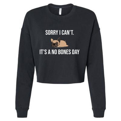 Sorry I Can't Today It's A No Bones Day Cute Pug Cropped Pullover Crew
