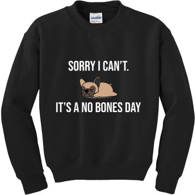 Sorry I Can't Today It's A No Bones Day Cute Pug Kids Sweatshirt