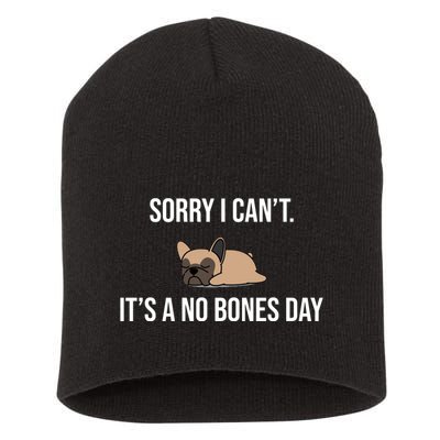 Sorry I Can't Today It's A No Bones Day Cute Pug Short Acrylic Beanie