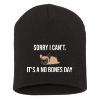 Sorry I Can't Today It's A No Bones Day Cute Pug Short Acrylic Beanie