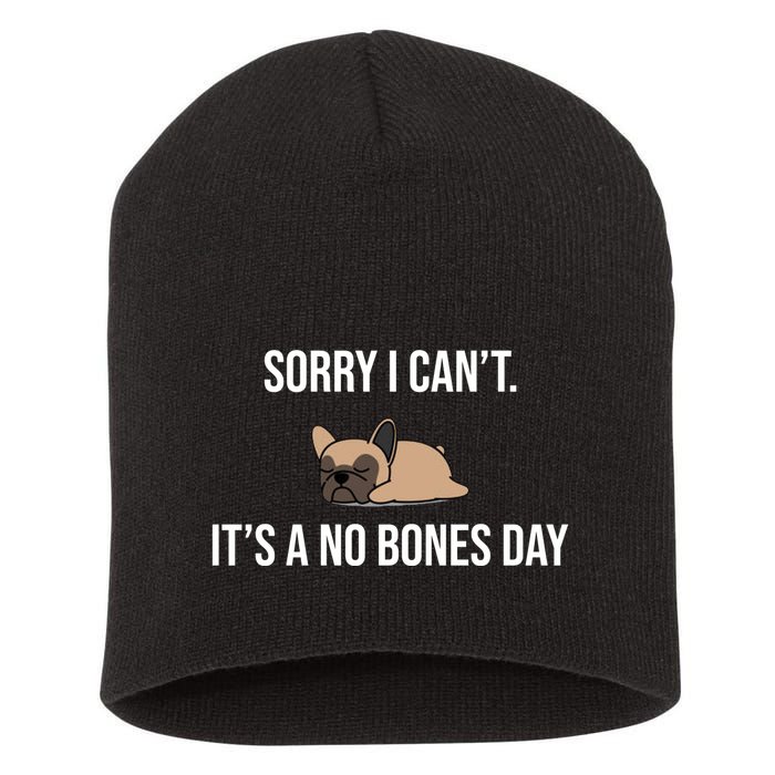 Sorry I Can't Today It's A No Bones Day Cute Pug Short Acrylic Beanie