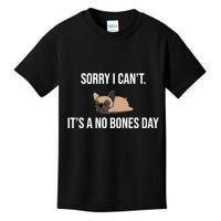 Sorry I Can't Today It's A No Bones Day Cute Pug Kids T-Shirt