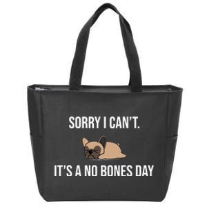 Sorry I Can't Today It's A No Bones Day Cute Pug Zip Tote Bag