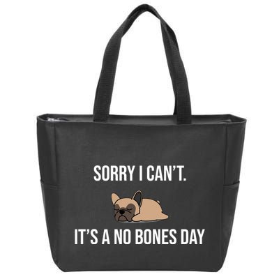 Sorry I Can't Today It's A No Bones Day Cute Pug Zip Tote Bag