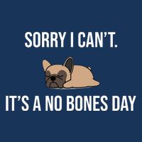 Sorry I Can't Today It's A No Bones Day Cute Pug Infant Baby Jersey Bodysuit